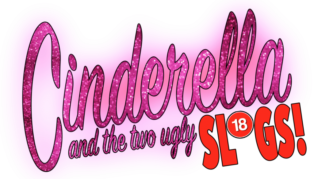 Cinderella And The Two Ugly Slags Adult Pantomime Script » Laffin' Boi